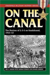 On the Canal : The Marines of L-3-5 on Guadalcanal 1942-1943