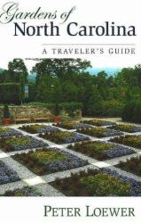 Gardens of North Carolina : A Traveler's Guide