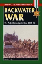 Backwater War : The Allied Campaign in Italy, 1943-45