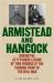 Armistead and Hancock : Behind the Gettysburg Legend of Two Friends at the Turning Point of The Civil War