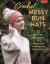 Crochet Messy Bun Hats : 12 Quick and Easy Designs for Looking Good While Keeping Out the Cold