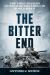 The Bitter End : The Final Battles on the Eastern Front in World War II