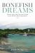 Bonefish Dreams : Stories, Facts, and Tips from Travels to the World's Best Destinations