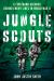 Jungle Scouts : A Firsthand Account Behind Enemy Lines in World War II