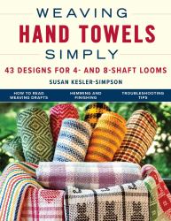 Weaving Hand Towels Simply : 43 Designs for 4- and 8-Shaft Looms