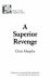 A Superior Revenge A Superior Revenge