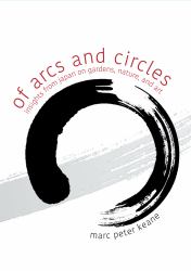 Of Arcs and Circles : Insights from Japan on Gardens, Nature, and Art