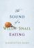The Sound of a Wild Snail Eating The Sound of a Wild Snail Eating