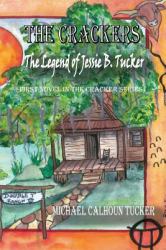 The Crackers : The Legend of Jessie B. Tucker