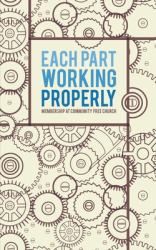 Each Part Working Properly : Membership at Community Free Church