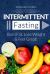 Intermittent Fasting: Burn Fat, Lose Weight and Feel Great! : Complete Beginners Guide to Fasting with 40 Quick and Easy Recipes (Lunch, Salads, Dinner)