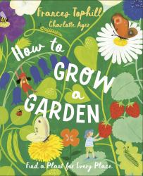 How to Grow a Garden : Find a Plant for Every Place