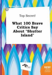 Top Secret! What 100 Brave Critics Say about Shutter Island