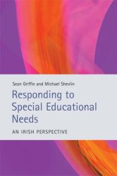 Responding to Special Educational Needs : An Irish Perspective