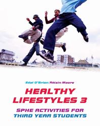 Healthy Lifestyles 3 : SPHE Activities for Third Year Students