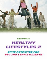 Healthy Lifestyles 2 : SPHE Activities for Second Year Students