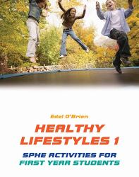 Healthy Lifestyles 1 : SPHE Activities for First Year Students