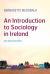 An Introduction to Sociology in Ireland An Introduction to Sociology in Ireland