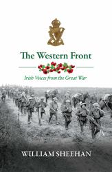 The Western Front : Irish Voices from the Great War