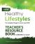 Healthy Lifestyles Teacher's Resource Book