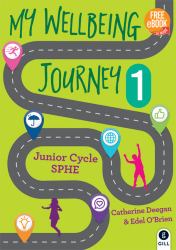 My Wellbeing Journey 1 : For Junior Cycle SPHE
