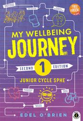 My Wellbeing Journey 1 2nd Edition- for Junior Cycle SPHE