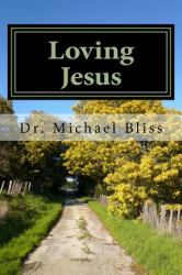 Loving Jesus : How to Grow in Love