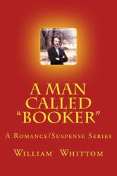 A Man Called Booker : A Romance/Suspense Series