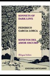 Sonnets of Dark Love by Federico Garcia Lorca : Sonetos Del Amor Oscuro