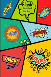 Blank Comic Book for Kids : Create Your Own Comic Book Strip, Variety of Templates for Comic Book Drawing - Notebook and Sketchbook for Kids and Adults to Draw Comics and Journal over 100 Pages (Super Hero Comics)-[Professional Binding]