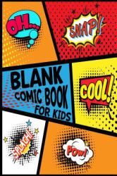 Blank Comic Book for Kids : Create Your Own Comic Book Strip, Variety of Templates for Comic Book Drawing - Notebook and Sketchbook for Kids and Adults to Draw Comics and Journal over 100 Pages (Super Hero Comics)-[Professional Binding]