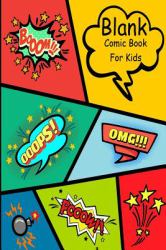 Blank Comic Book for Kids : Create Your Own Comic Book Strip, Variety of Templates for Comic Book Drawing - Notebook and Sketchbook for Kids and Adults to Draw Comics and Journal over 100 Pages (Super Hero Comics)-[Professional Binding]