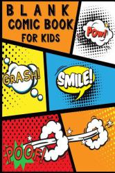 Blank Comic Book for Kids : Create Your Own Comic Book Strip, Variety of Templates for Comic Book Drawing - Notebook and Sketchbook for Kids and Adults to Draw Comics and Journal over 100 Pages (Super Hero Comics)-[Professional Binding]