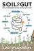 Soil to Gut : How to Regenerate Your Health with Food