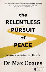 The Relentless Pursuit of Peace : A Roadmap to Mental Health