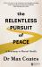 The Relentless Pursuit of Peace : A Roadmap to Mental Health