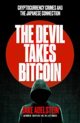 The Devil Takes Bitcoin : Cryptocurrency Crimes and the Japanese Connection