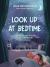 Look up at Bedtime : 5 Minute Mindful Activities and Stories to Share the Wonder of the Universe