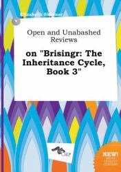 Open and Unabashed Reviews on Brisingr : The Inheritance Cycle, Book 3