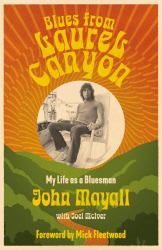 Blues from Laurel Canyon : My Life As a Bluesman