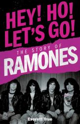 Hey! Ho! Let's Go! : The Story of the Ramones