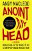 Anoint My Head : How I Failed to Make It As a Britpop Indie-Rockstar