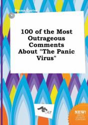 100 of the Most Outrageous Comments about the Panic Virus