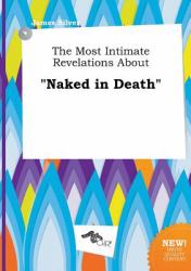 The Most Intimate Revelations about Naked in Death