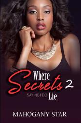 Where Secrets Lie Pt. 2 : Saying I Do