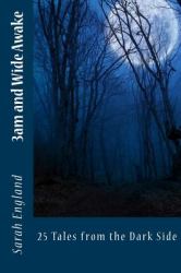 3am and Wide Awake : 25 Tales from the Dark Side