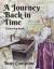 A Journey Back in Time A Journey Back in Time