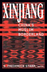 Xinjiang: China's Muslim Borderland