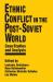 Ethnic Conflict in the Post-Soviet World: Case Studies and Analysis Ethnic Conflict in the Post-Soviet World: Case Studies and Analysis
