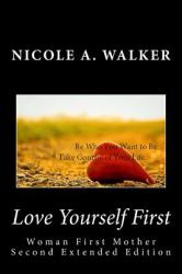Love Yourself First : Woman First Mother Second Extended Edition